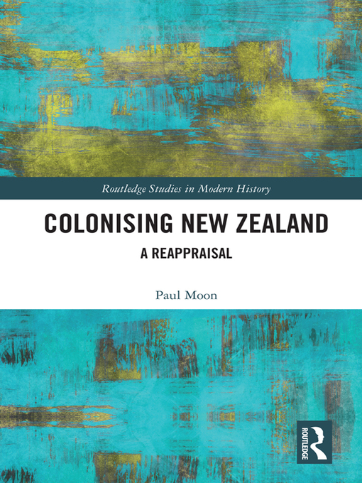 Title details for Colonising New Zealand by Paul Moon - Available